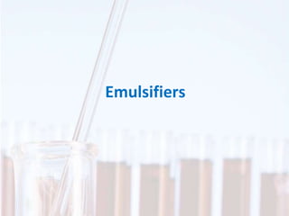 Emulsifiers
 