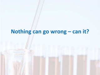 Nothing can go wrong – can it?
 