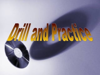 Drill and Practice 