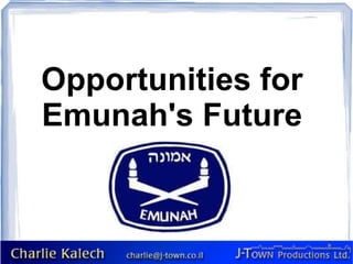 Technological Opportunities for Emunah