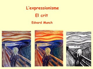 L’expressionisme El crit Edvard Munch 