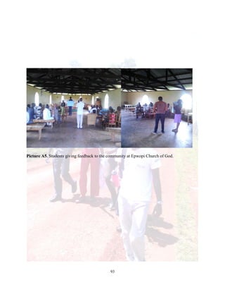 93
Picture A5. Students giving feedback to the community at Epwopi Church of God.
 