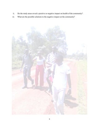 6
ii. Do the study areas reveal a positive or negative impact on health of the community?
iii. What are the possible solutions to the negative impact on the community?
 