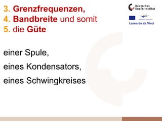 …doch L zu C ist bedeutend für das Verhalten im restlichen Bereich!