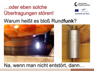 Wie muss man sich das vorstellen?
