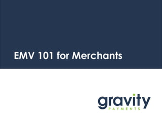 EMV 101 for Merchants
 