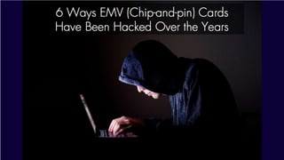 6 Ways EMV (Chip-and-pin) Cards Have Been Hacked Over the Years