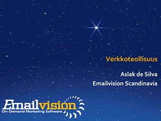 Verkkoteollisuus Aslak de Silva Emailvision Scandinavia 