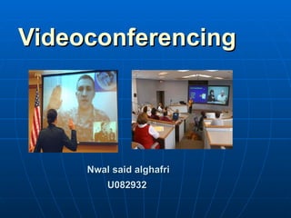Videoconferencing Nwal said alghafri  U082932 