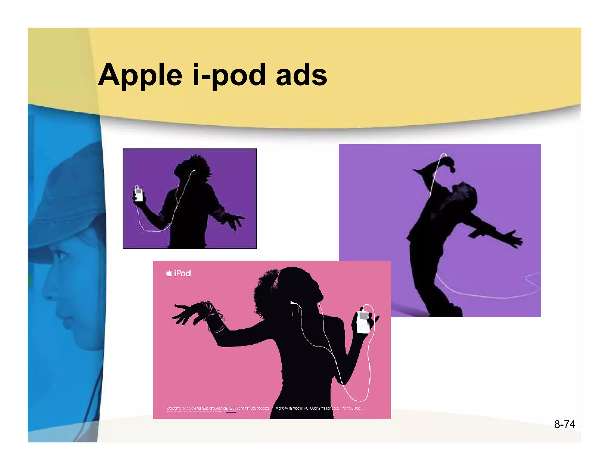 Apple i-pod ads




                  8-74
 