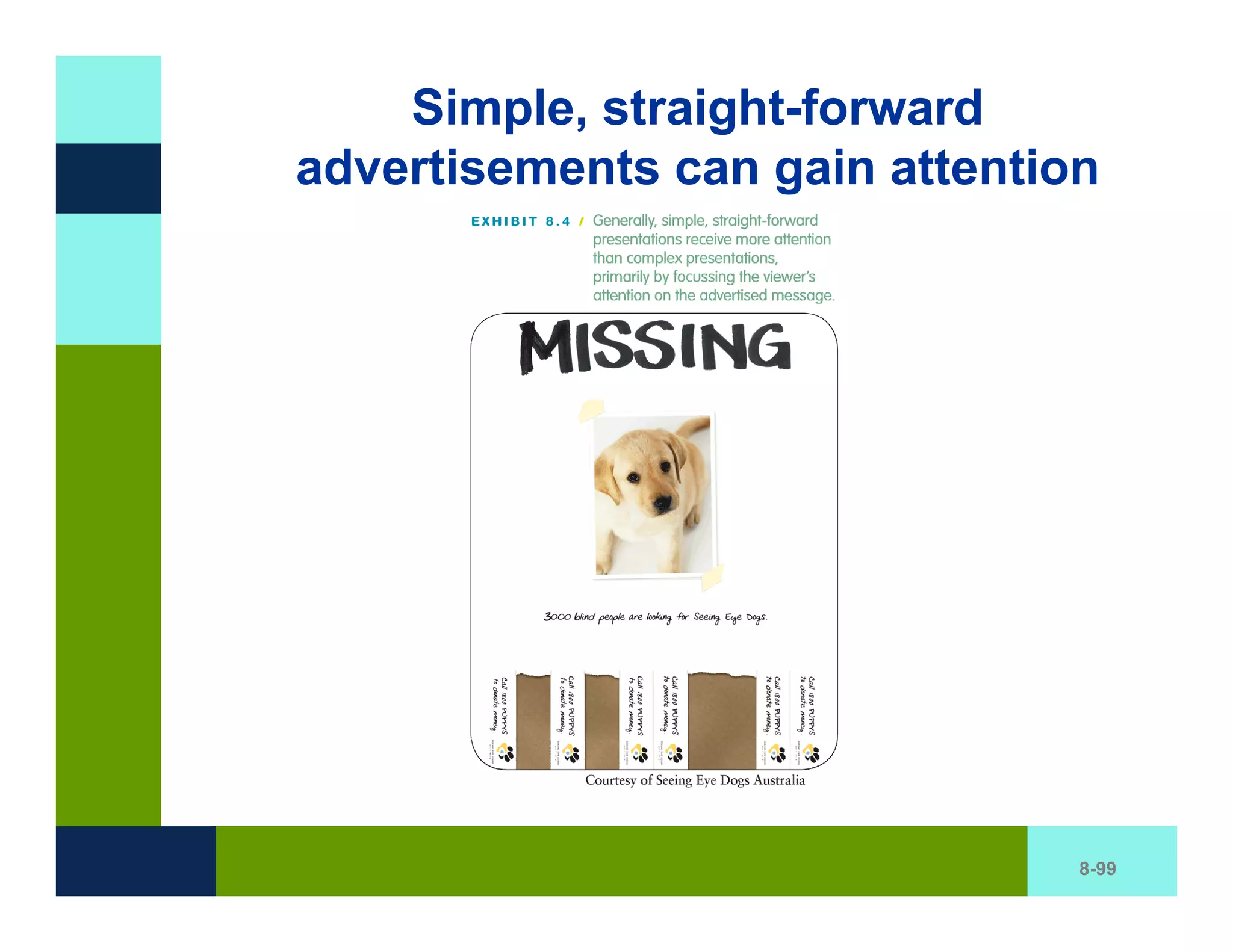 Simple, straight-forward
advertisements can gain attention




                                8-99
 