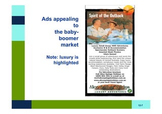 Ads appealing
           to
    the baby-
      boomer
       market

 Note: luxury is
    highlighted




                   12-7
 