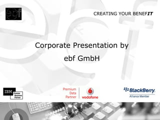 Corporate Presentation by ebf GmbH 