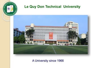 Le Quy Don Technical University
A University since 1966
 