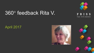 360 feedback Rita V.
April 2017
 