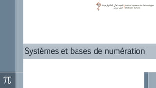 Systèmes et bases de numération
5
 