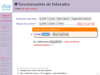 Fonctionnalités de TeXstudio
Listes de description
Insertion de liste : LaTeX Listes Description - begin{description}
Ajou...