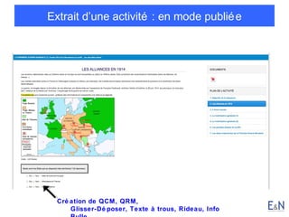 Extrait d’une activité : en mode publié e

Cré ation de QCM, QRM,
Glisser-Dé poser, Texte à trous, Rideau, Info

 