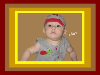 ¿No? 
