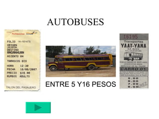 AUTOBUSES ENTRE 5 Y16 PESOS 