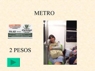 METRO  2 PESOS  