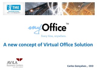Carlos Gonçalves ,  CEO A new concept of Virtual Office Solution 