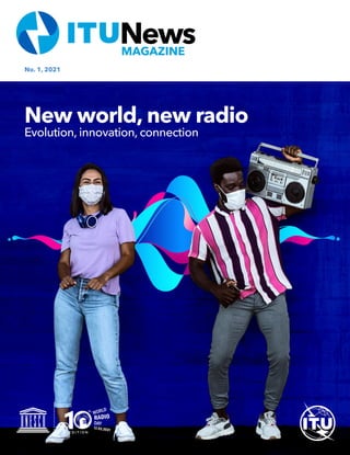 No. 1, 2021
New world, new radio
Evolution, innovation, connection
 