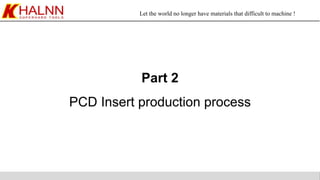 Let the world no longer have materials that difficult to machine !
 