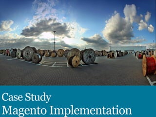 Case Study

Magento Implementation

 