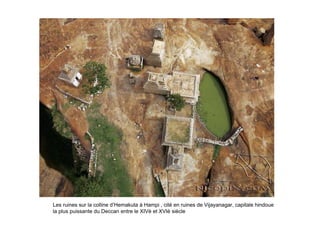 Les ruines sur la colline d’Hemakuta à Hampi , cité en ruines de Vijayanagar, capitale hindoue
la plus puissante du Deccan entre le XIVè et XVIè siècle