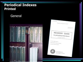 Periodical Indexes Printed   General 