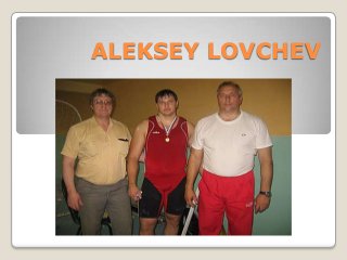 ALEKSEY LOVCHEV

 
