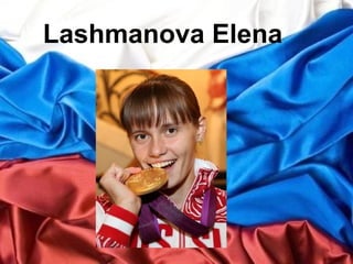 Lashmanova Elena

 