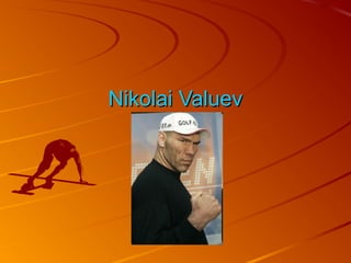 Nikolai Valuev

 