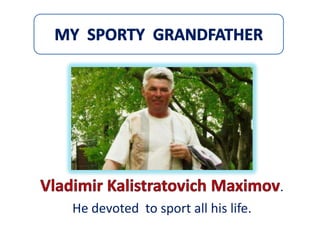 .
He devoted to sport all his life.

 