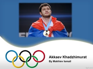 Akkaev Khadzhimurat
By Makhiev Ismail

 