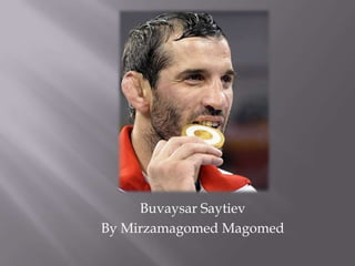 Buvaysar Saytiev
By Mirzamagomed Magomed

 