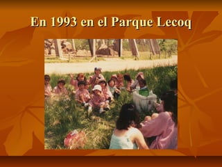 En 1993 en el Parque LecoqEn 1993 en el Parque Lecoq
 