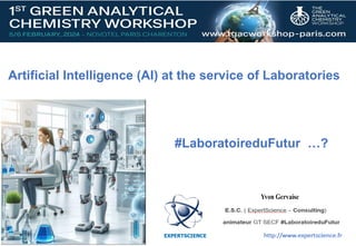 Artificial Intelligence (AI) at the service of Laboratories
#LaboratoireduFutur …?
 