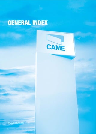 GENERAL INDEX 
www.came.com 
4 
 