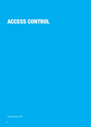 56 
ACCESS CONTROL 
www.came.com 
 