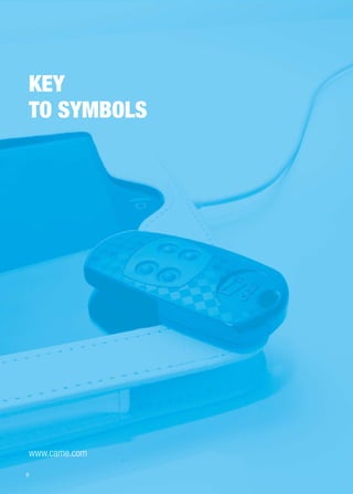 KEY 
TO SYMBOLS 
www.came.com 
6 
 