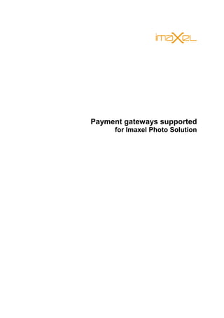 Payment gateways supported
for Imaxel Photo Solution
 