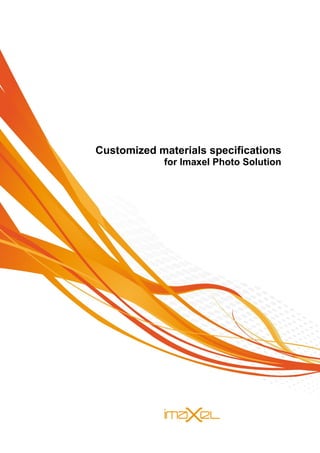 Customized materials specifications
for Imaxel Photo Solution
 