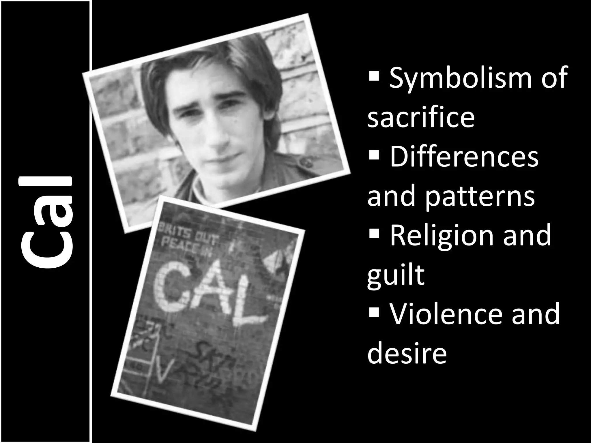  Symbolism of
      sacrifice
       Differences
Cal
      and patterns
       Religion and
      guilt
       Violence and
      desire
 