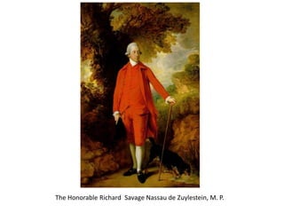 The Honorable Richard Savage Nassau de Zuylestein, M. P.

 