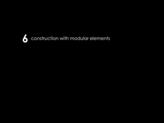 6 construction with modular elements
 