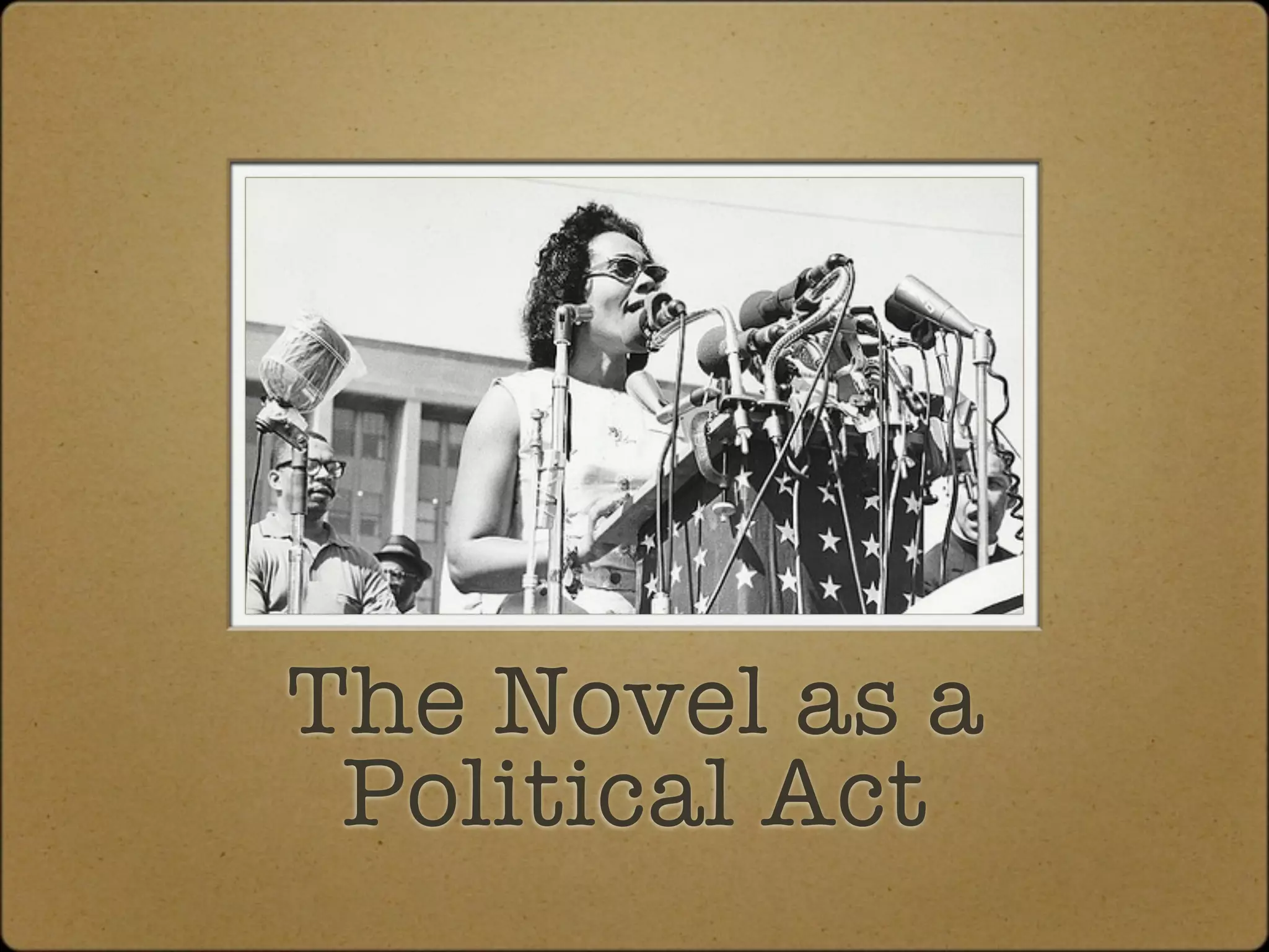 The Novel as a
 Political Act
 