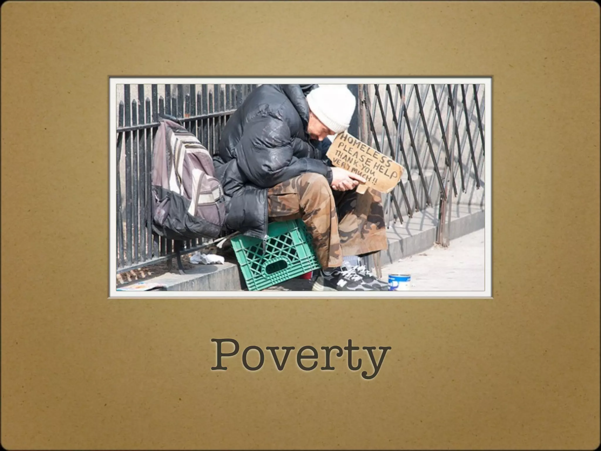 Poverty
 