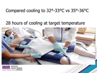 Compared cooling to 32°-33°C vs 35°-36°C
28 hours of cooling at target temperature
 